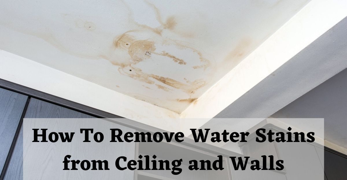 Water Stains From Ceiling And Walls, How To Get Rid Of Water Marks On Ceiling